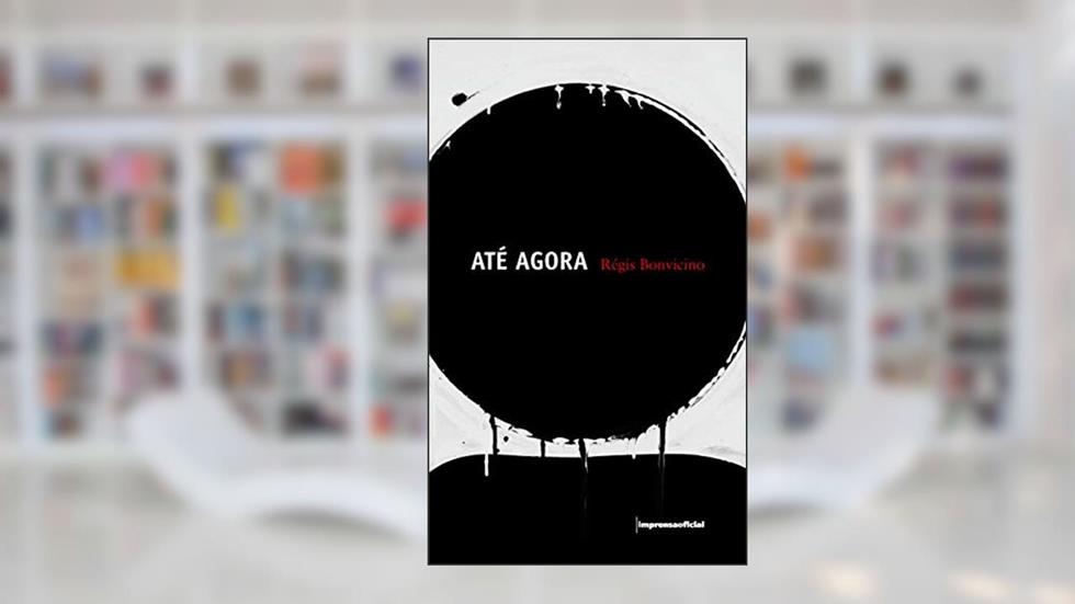 Até Agora, do autor Regis Bonvicio