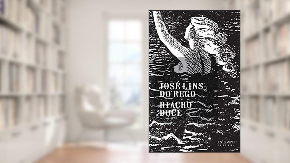 Riacho doce, do autor José Lins do Rego