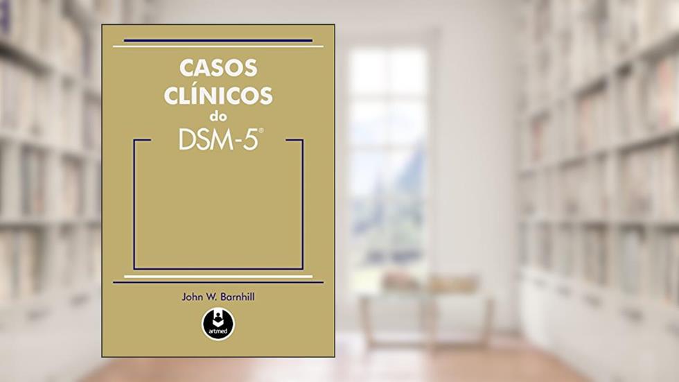 Casos clínicos do DSM-5, do autor John W. Barnhill