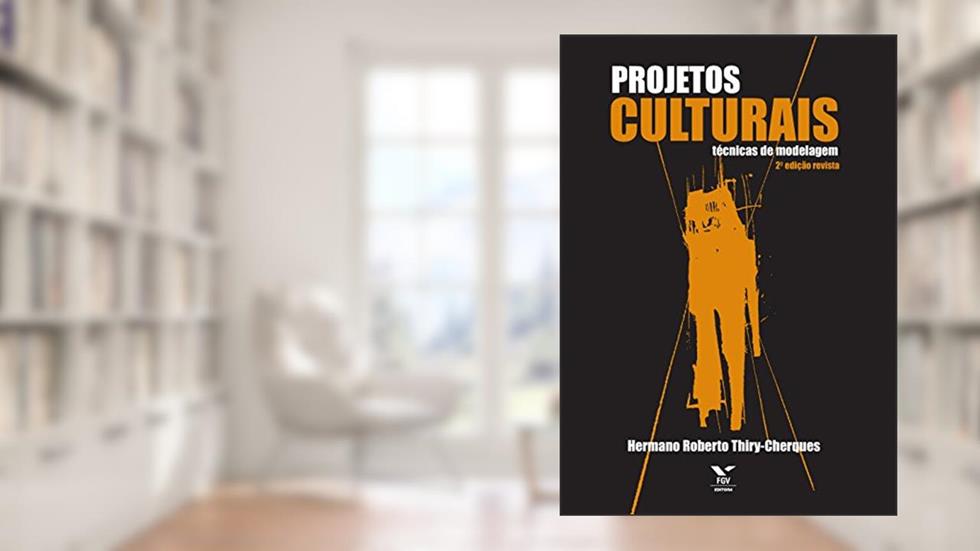 Projetos culturais: técnicas de modelagem, do autor Hermano Roberto Thiry-cherques