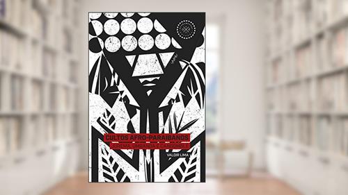 Capa de Cultos afro-paraibanos: Jurema, Umbanda e Candomblé, do autor Valdir Lima