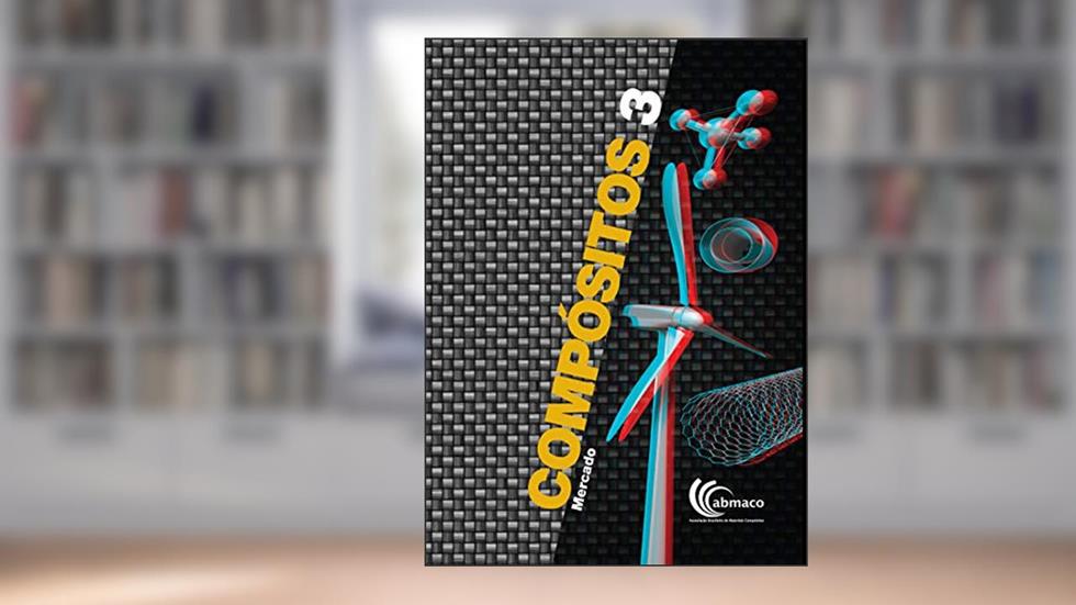 Compósitos 3 - Mercado, do autor ALMACO Associação Latino-Americana de Materiais Compósitos