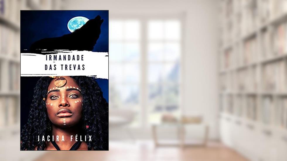 Irmandade das trevas, do autor Jacira Félix