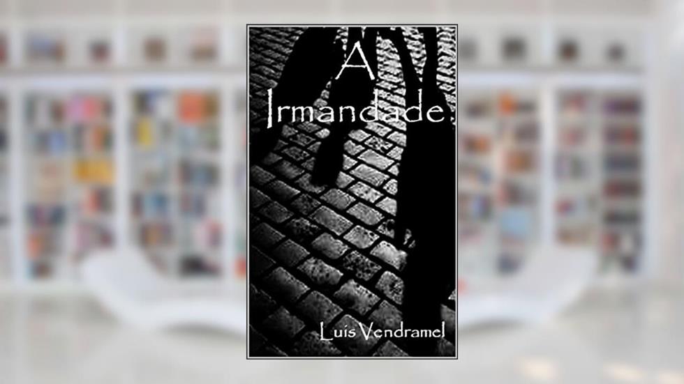 A irmandade, do autor Luis Vendramel