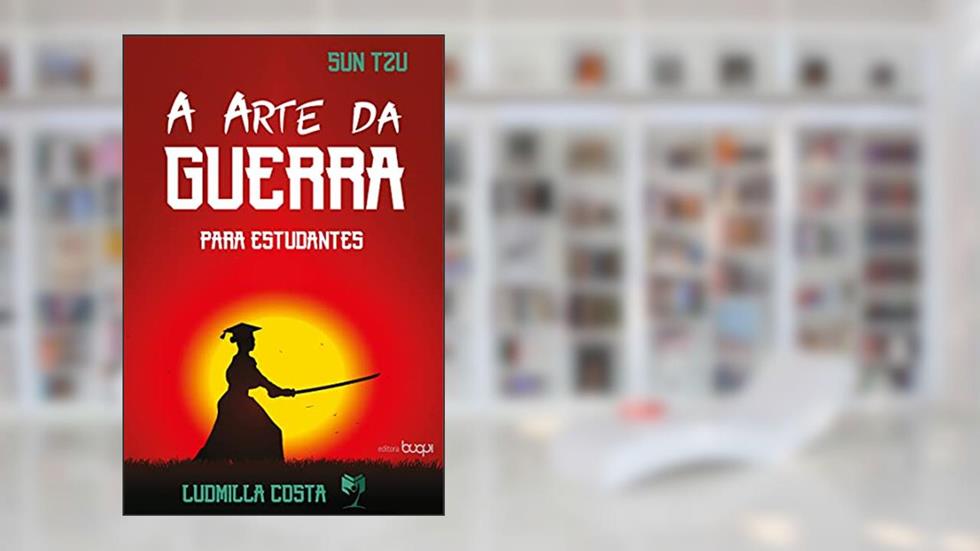 A arte da guerra para estudantes, do autor Ludmilla Costa