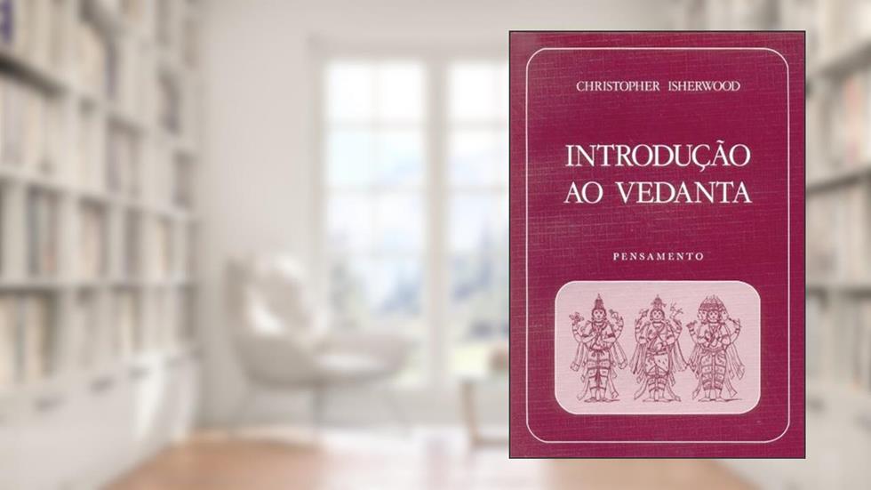 Introdução ao Vedanta, do autor C. Isherwood
