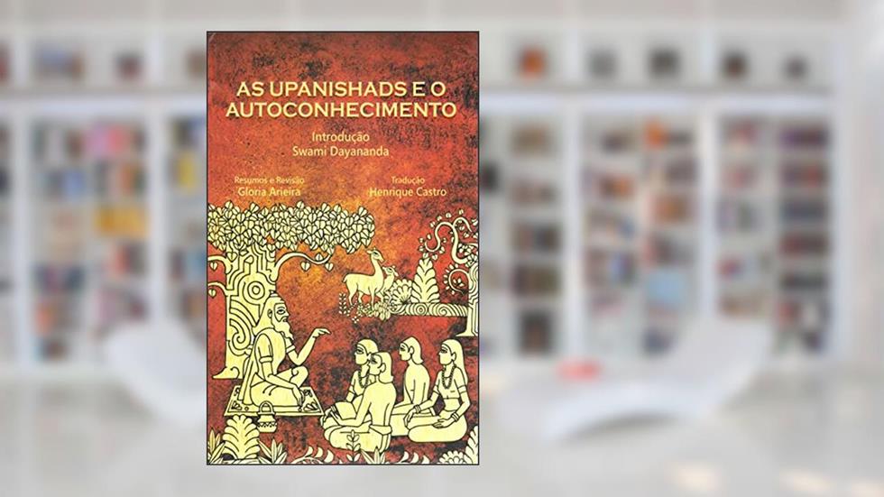 As Upanishads e o Autoconhecimento, do autor Gloria Arieira