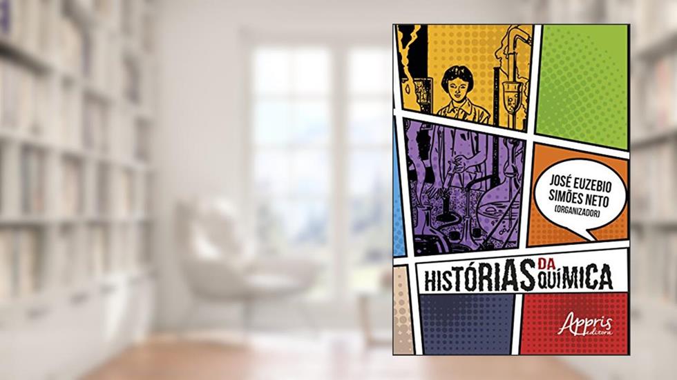 Histórias da química, do autor José Euzebio (Organizador) Simões Neto