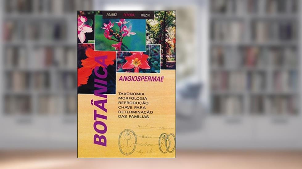 Botânica Angiospermae, do autor Agarez; Pereira; Rizzini