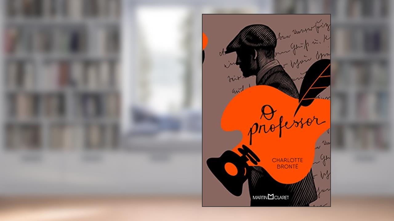O professor, do autor Charlotte Brontë