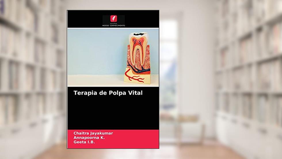 Terapia de Polpa Vital, do autor Chaitra Jayakumar; Annapoorna K.; Geeta I.B.