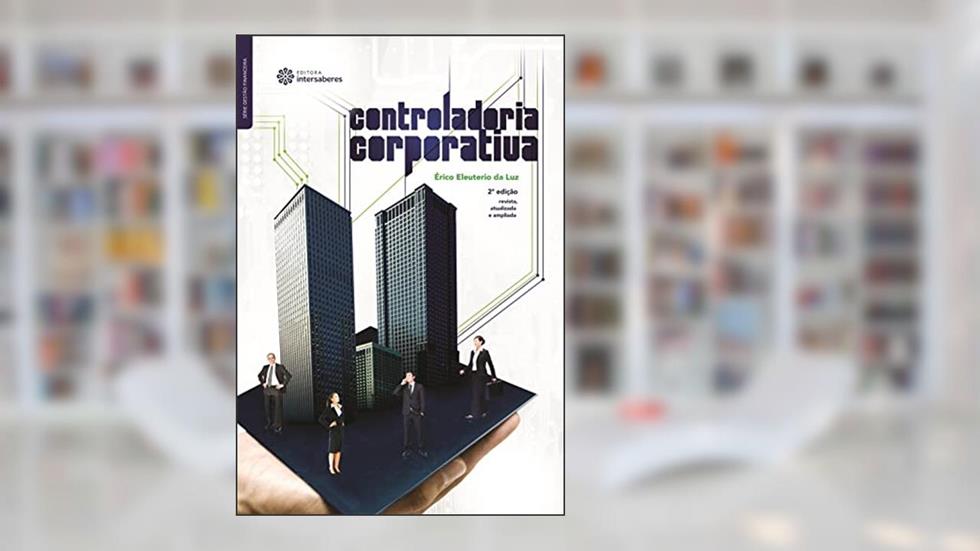 Controladoria Corporativa, do autor Érico Eleutério da Luz
