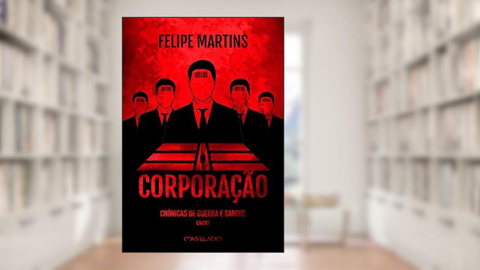 A Corporação, do autor Felipe Martins