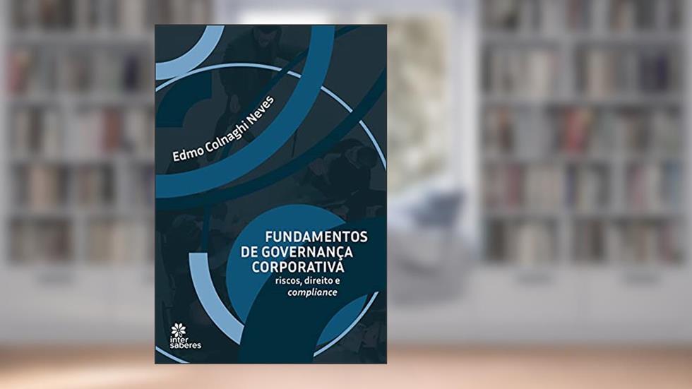 Fundamentos de governança corporativa:: riscos, direito e compliance, do autor Edmo Colnaghi Neves