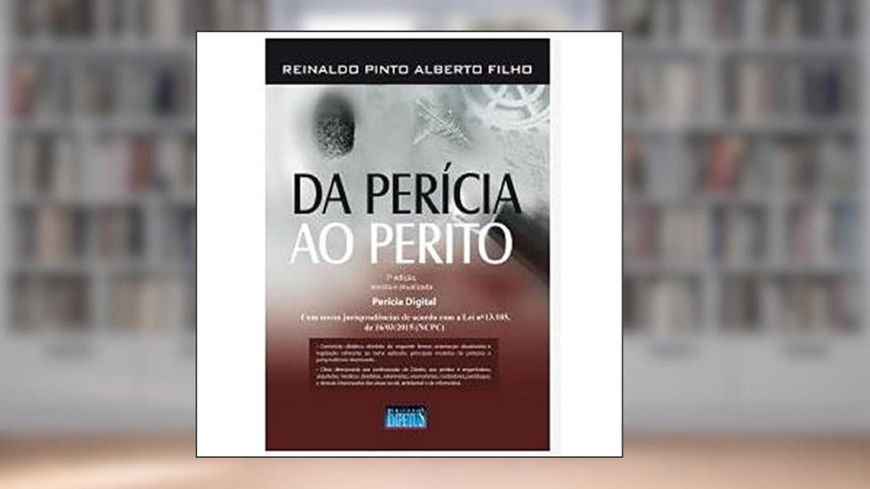Da Perícia ao Perito, do autor Reinaldo Pinto Alberto Filho