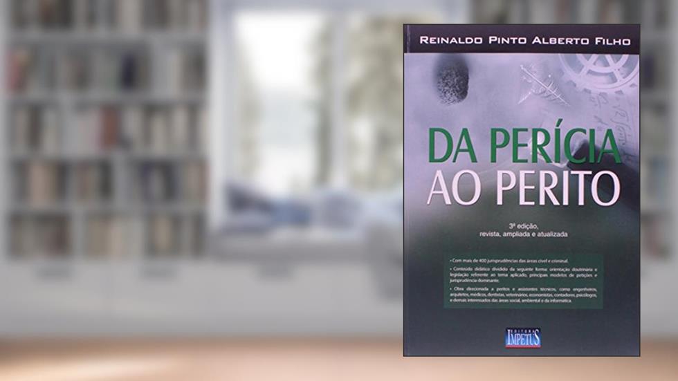Da Perícia ao Perito, do autor Reinaldo Pinto Alberto Filho