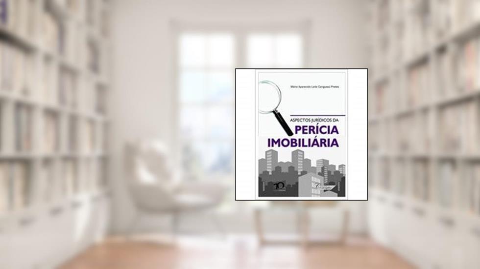 Aspectos Jurídicos da Perícias Imobiliária, do autor Mário Aparecido Leite Cangussú Prates