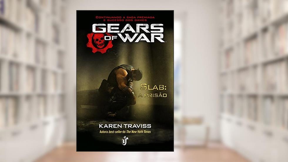 Gears of war: Slab: A prisão, do autor Karen Traviss