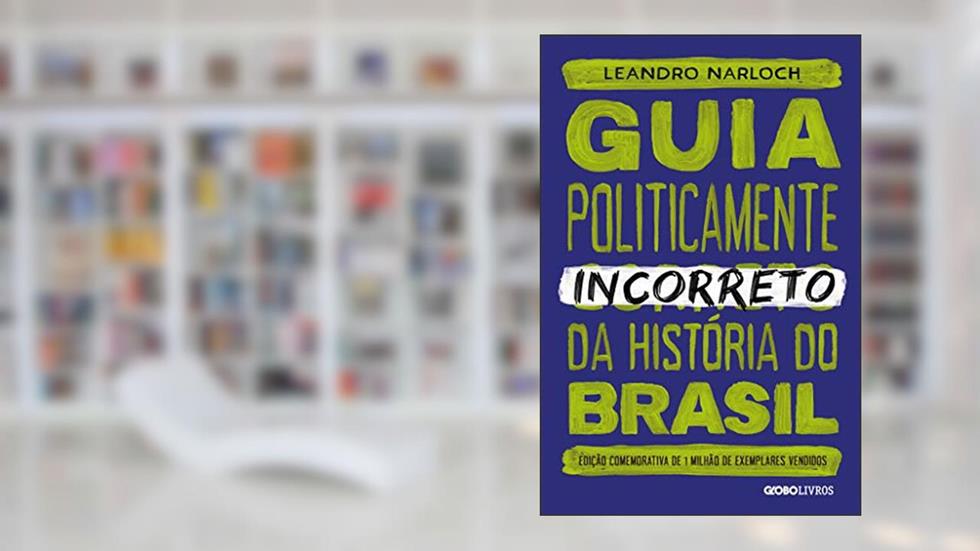 Guia politicamente incorreto da história do Brasil: 1, do autor Leandro Narloch