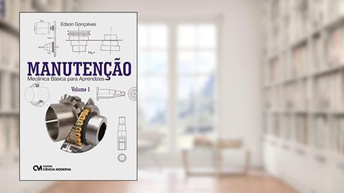 Capa de Manutenção - Mecânica Básica Para Aprendizes - Volume 1, do autor Goncalves