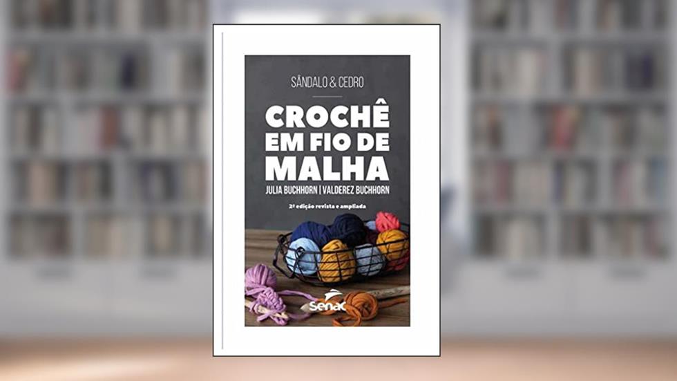 Sândalo e cedro: crochê em fio de malha, 2ed, do autor Julia Buchhorn; Valderez Buchhorn