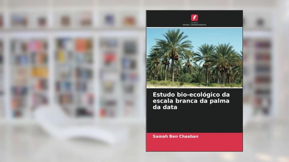 Estudo bio-ecológico da escala branca da palma da data, do autor Samah Ben Chaaban