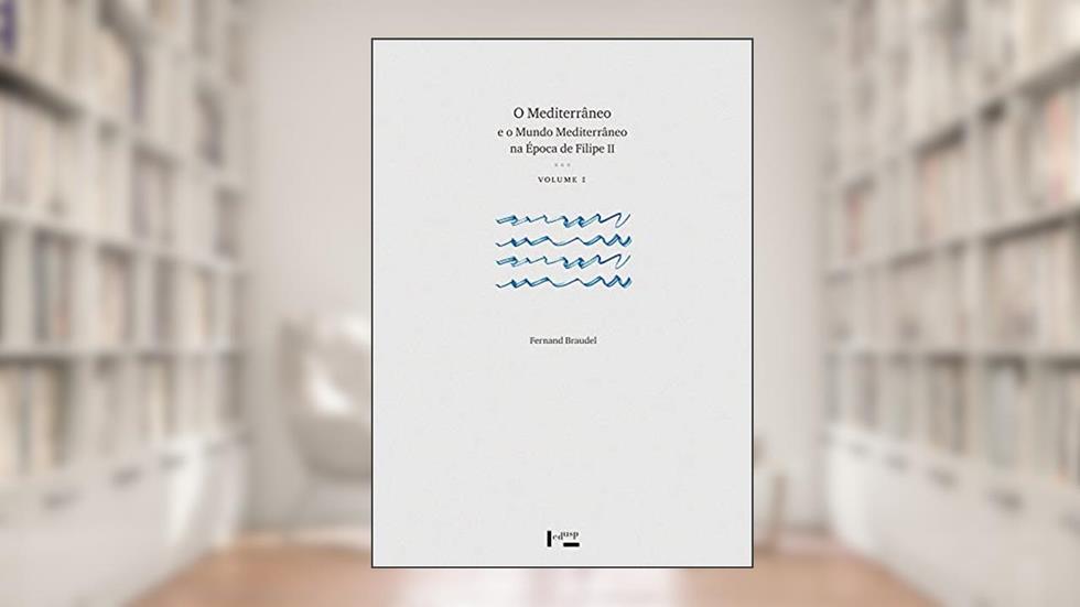 O Mediterrâneo e o Mundo Mediterrâneo na época de Filipe ii - 2 Volumes (Volume 1), do autor Fernand Braudel
