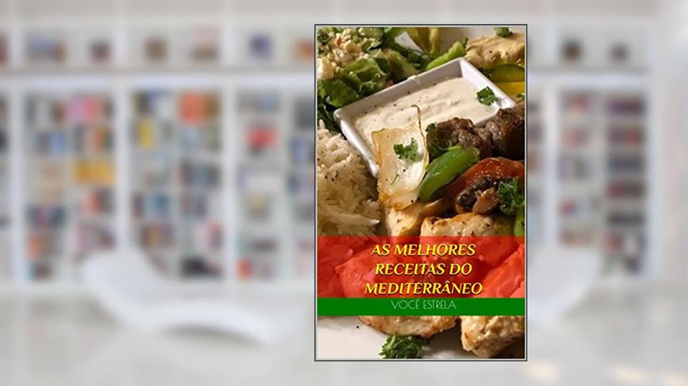 As Melhores Receitas do Mediterrâneo, do autor Você Estrela