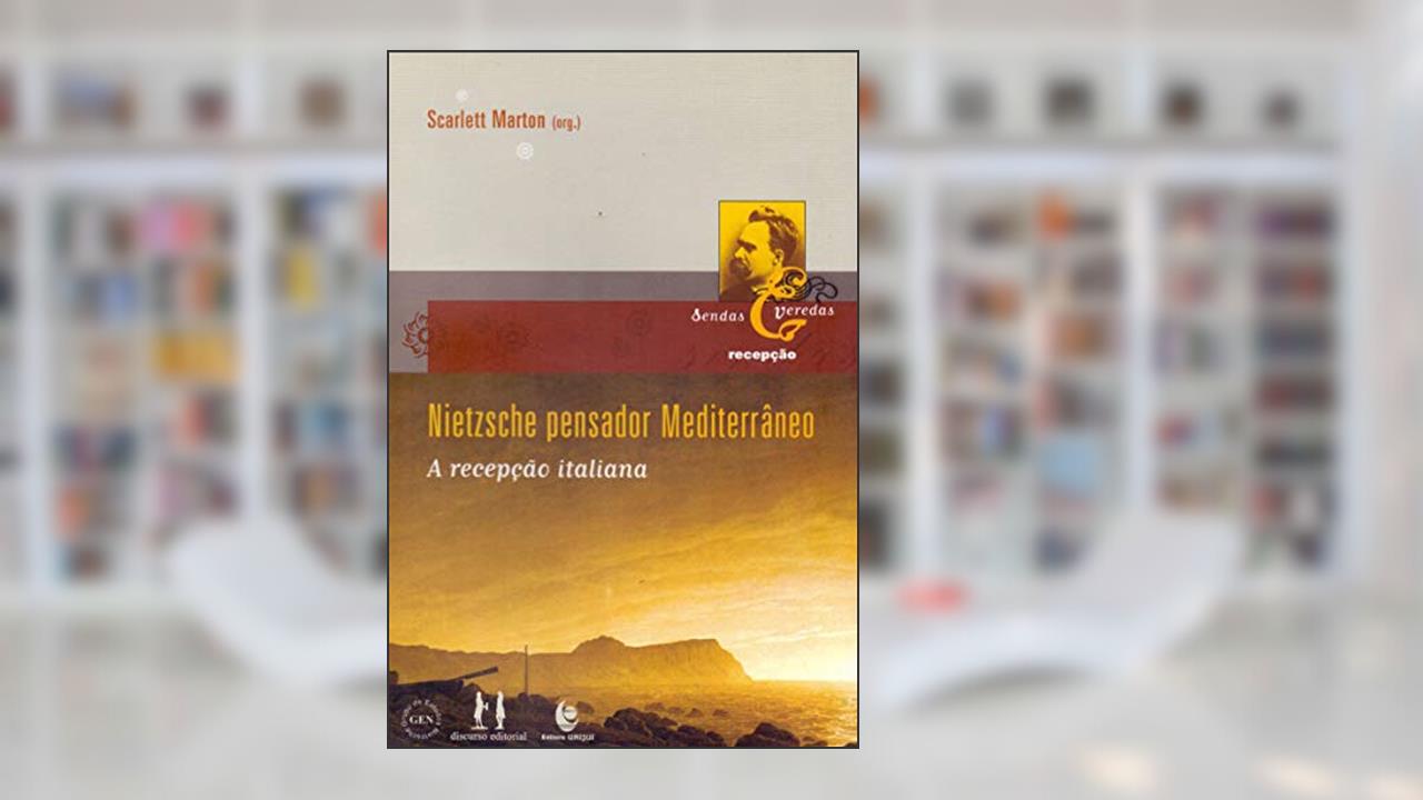 Nietzsche Pensador Mediterrâneo, do autor Scarlett (org.) Marton