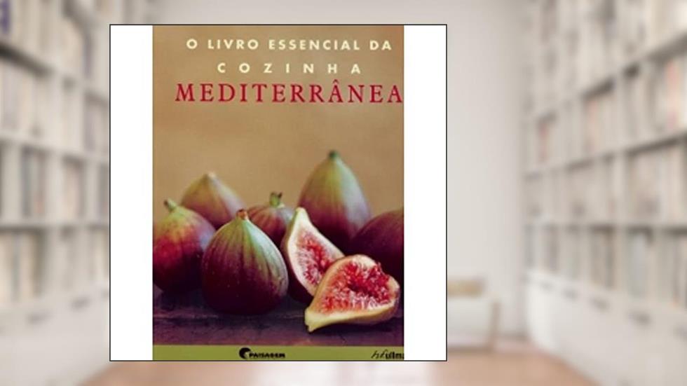 Livro Essencial da Cozinha Mediterrânea, do autor Vários Autores