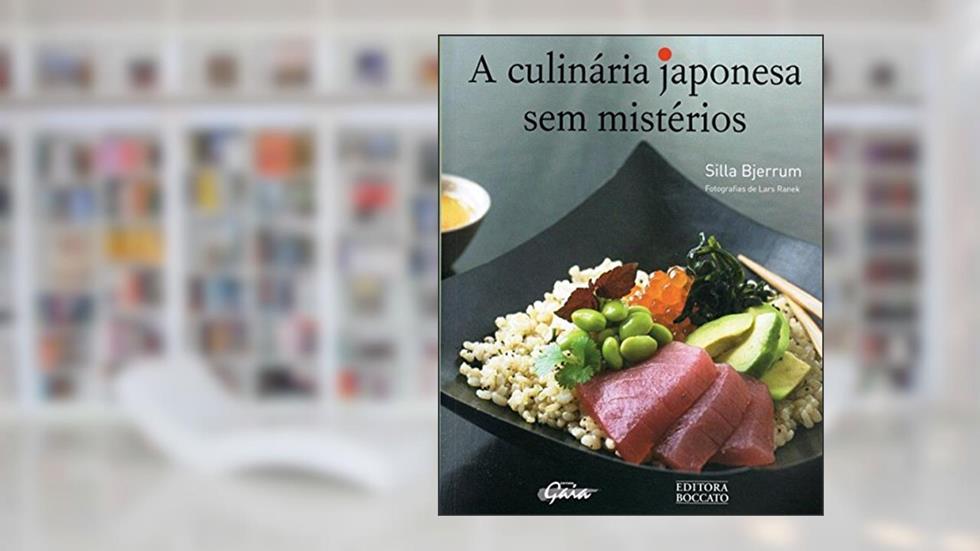 A culinária japonesa sem mistérios, do autor Silla Bjerrum