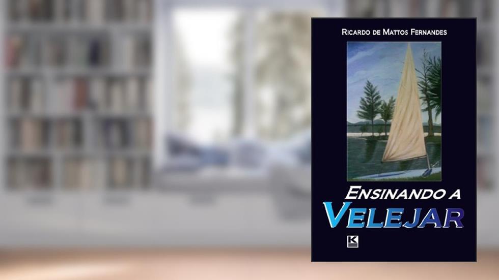 Ensinando a velejar, do autor Ricardo de Mattos Fernandes