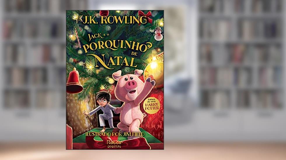 Jack e o porquinho de Natal, do autor J.K. Rowling