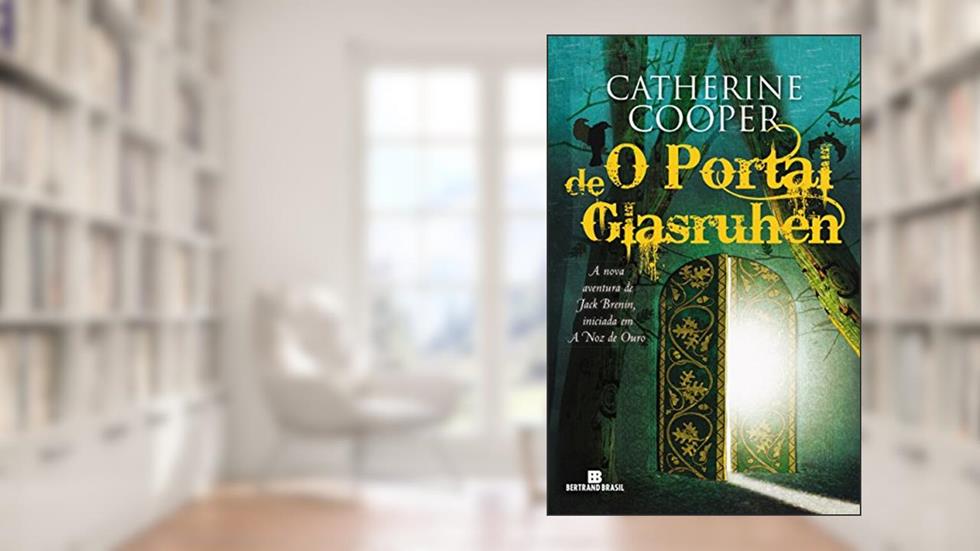 O portal de Glasruhen - As aventuras de Jack Brenin - vol. 2, do autor Catherine Cooper