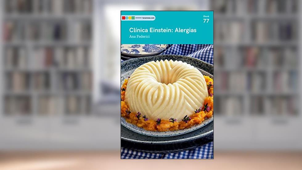 Clínica Einstein - Alergias: Tá na Mesa (Clinica Einstein), do autor Atelier Gourmand; Ana Federici