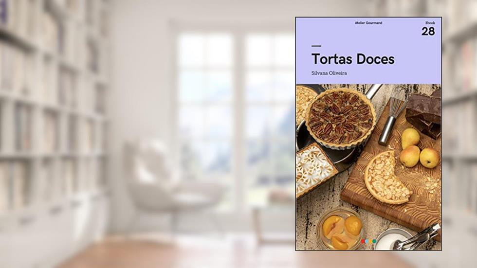 Tortas Doces: Tá na Mesa, do autor Atelier Gourmand; Silvana Oliveira