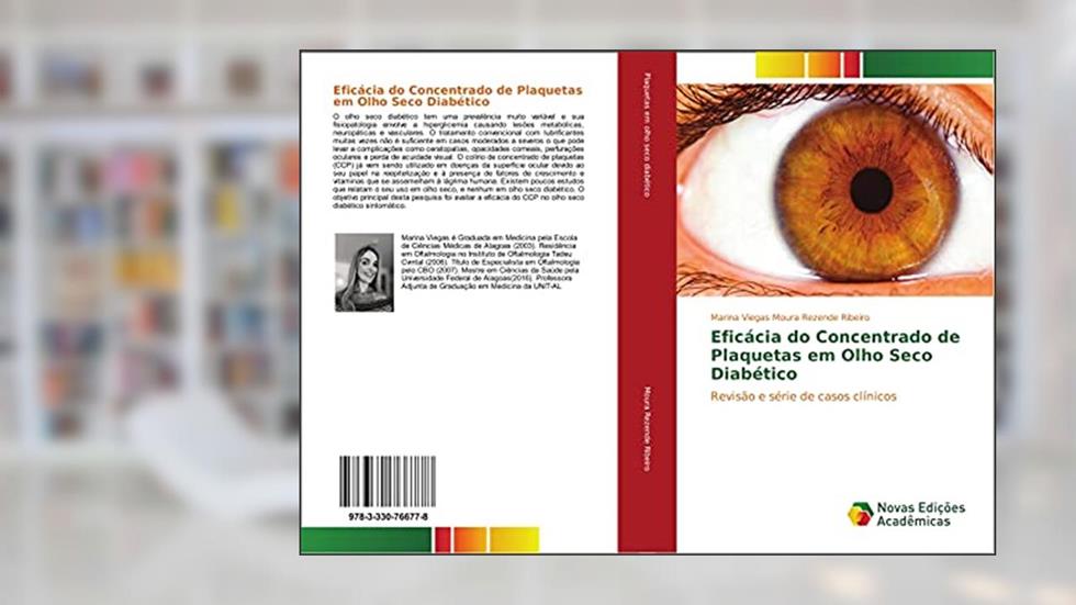 Eficácia do Concentrado de Plaquetas em Olho Seco Diabético: Revisão e série de casos clínicos, do autor Marina Viegas Moura Rezende Ribeiro