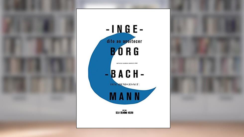 Dito ao Anoitecer, do autor Ingeborg Bachmann