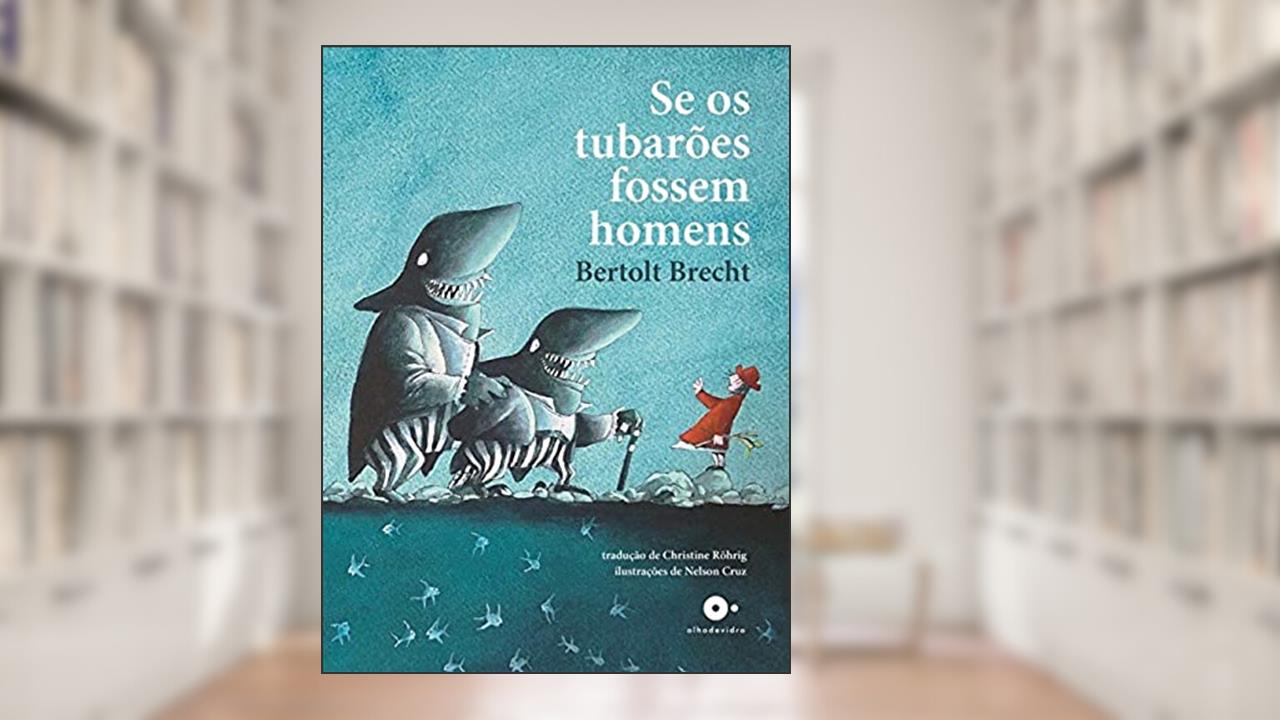 Se os tubarões fossem homens, do autor Bertolt Brecht