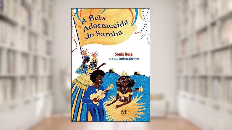 A Bela Adormecida do Samba, do autor Sonia Rosa