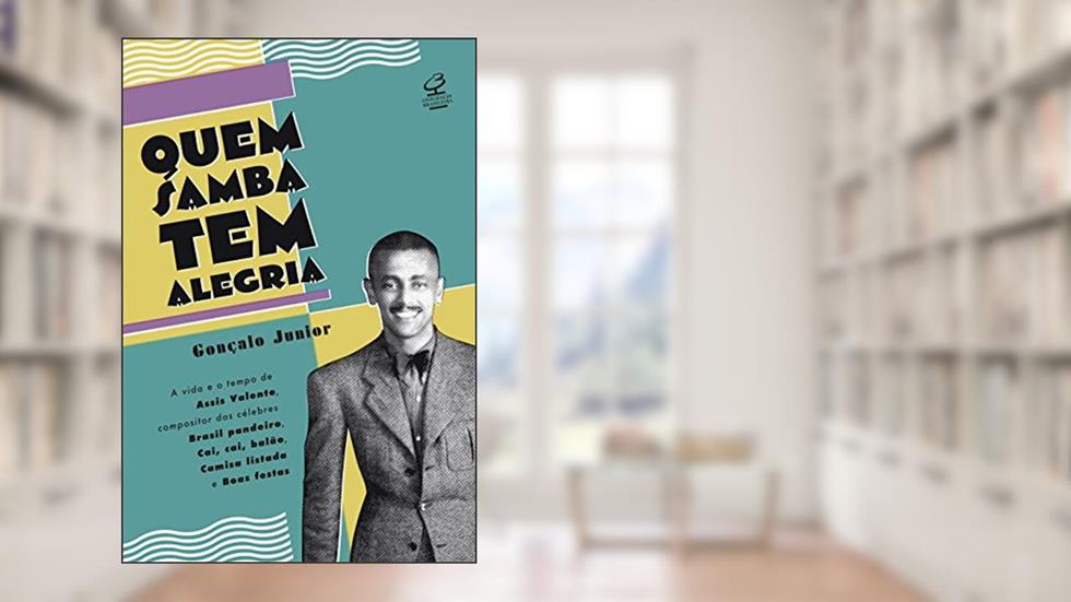 Quem samba tem alegria, do autor Gonçalo Silva Junior