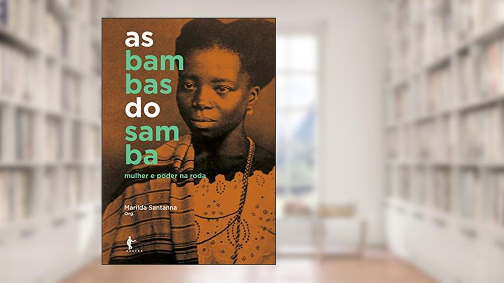 As bambas do samba: mulher e poder na roda, do autor Marilda Santanna