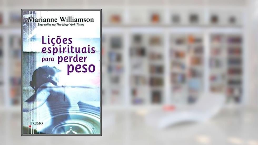 Lições espirituais para perder peso, do autor Marianne Williamson