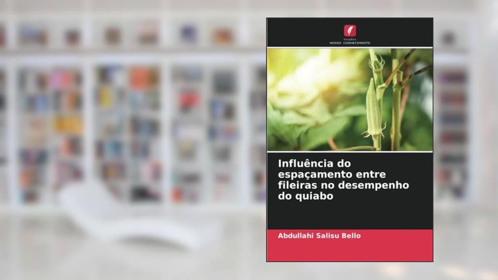 Influência do espaçamento entre fileiras no desempenho do quiabo, do autor Abdullahi Salisu Bello