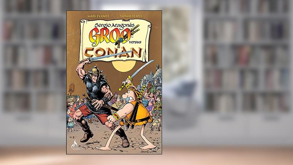 Groo Versus Conan - Volume 1, do autor Sergio Aragonés; Mark Evanier