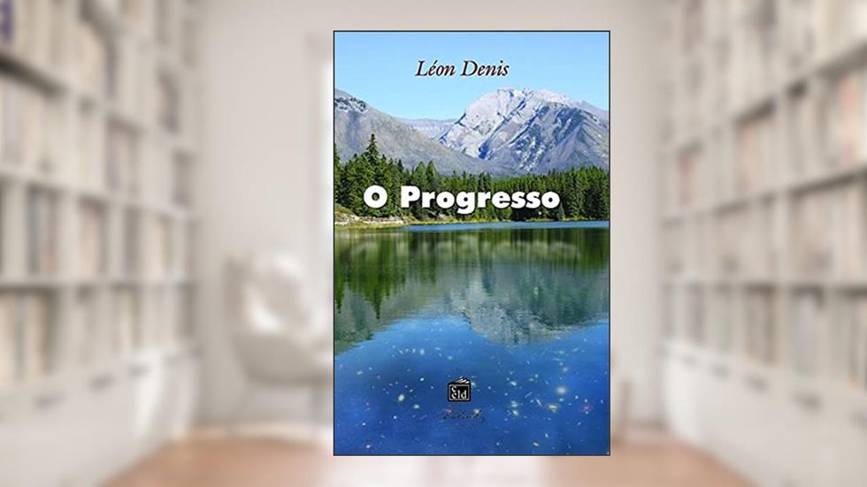 O Progresso, do autor Léon Denis