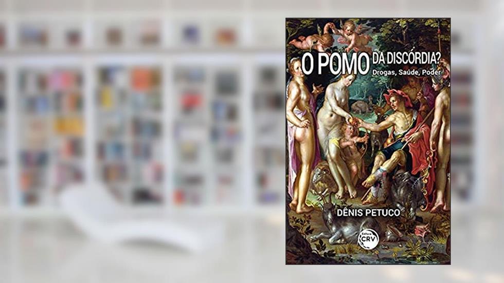 O pomo da discórdia? Drogas, saúde, poder, do autor Dênis Petuco