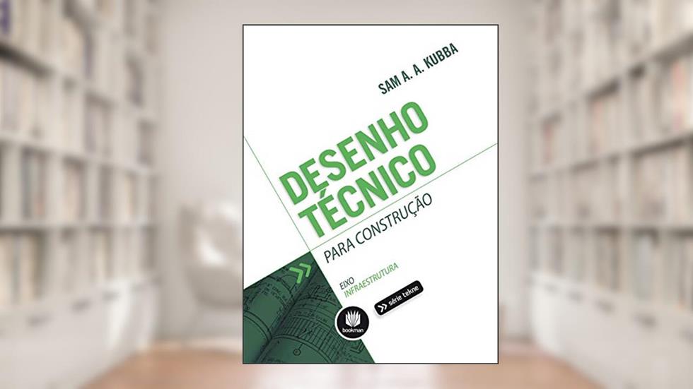 Desenho Técnico para Construção, do autor Sam A. A. Kubba