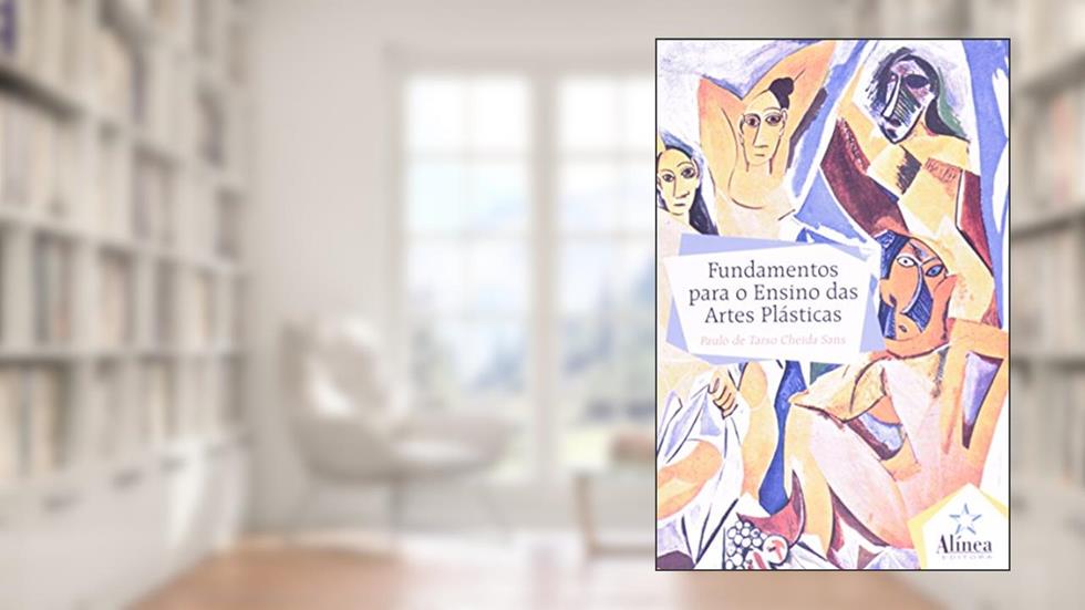 Fundamentos Para o Ensino das Artes Plásticas, do autor Paulo de Tarso Cheida Sans