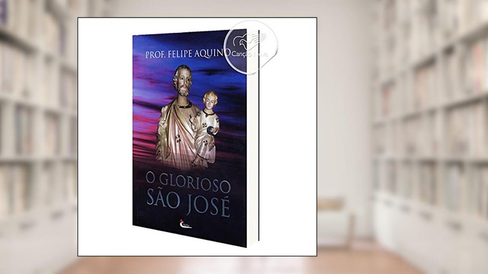 Glorioso Sao Jose, O, do autor Felipe Aquino